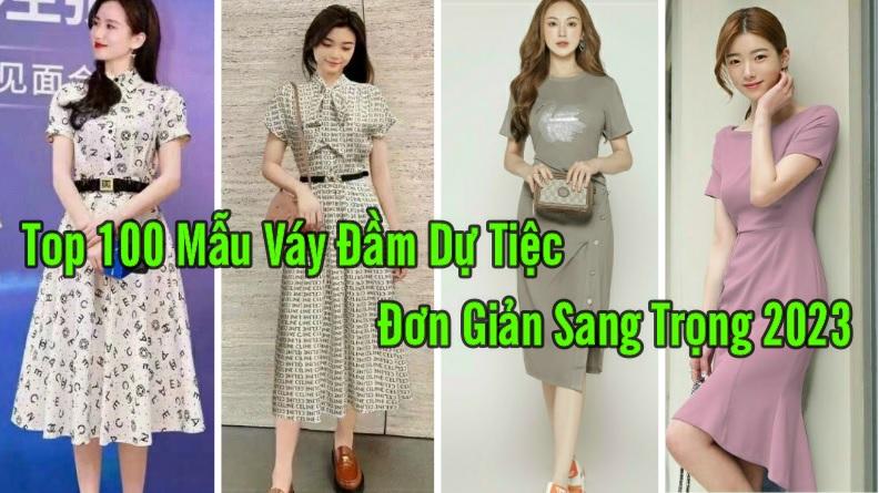 100 Mẫu Váy Đầm Dự Tiệc Đơn Giản Sang Trọng 2023