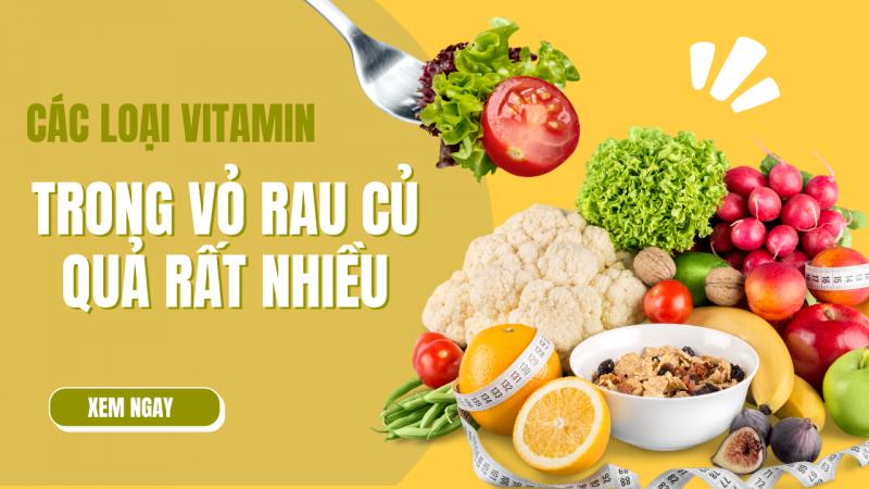 Trong vỏ rau củ quả có nhiều vitamin không ai ngờ tới